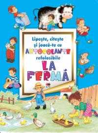 La ferma - Lipeste, citeste si joaca-te cu autocolante refolosibile