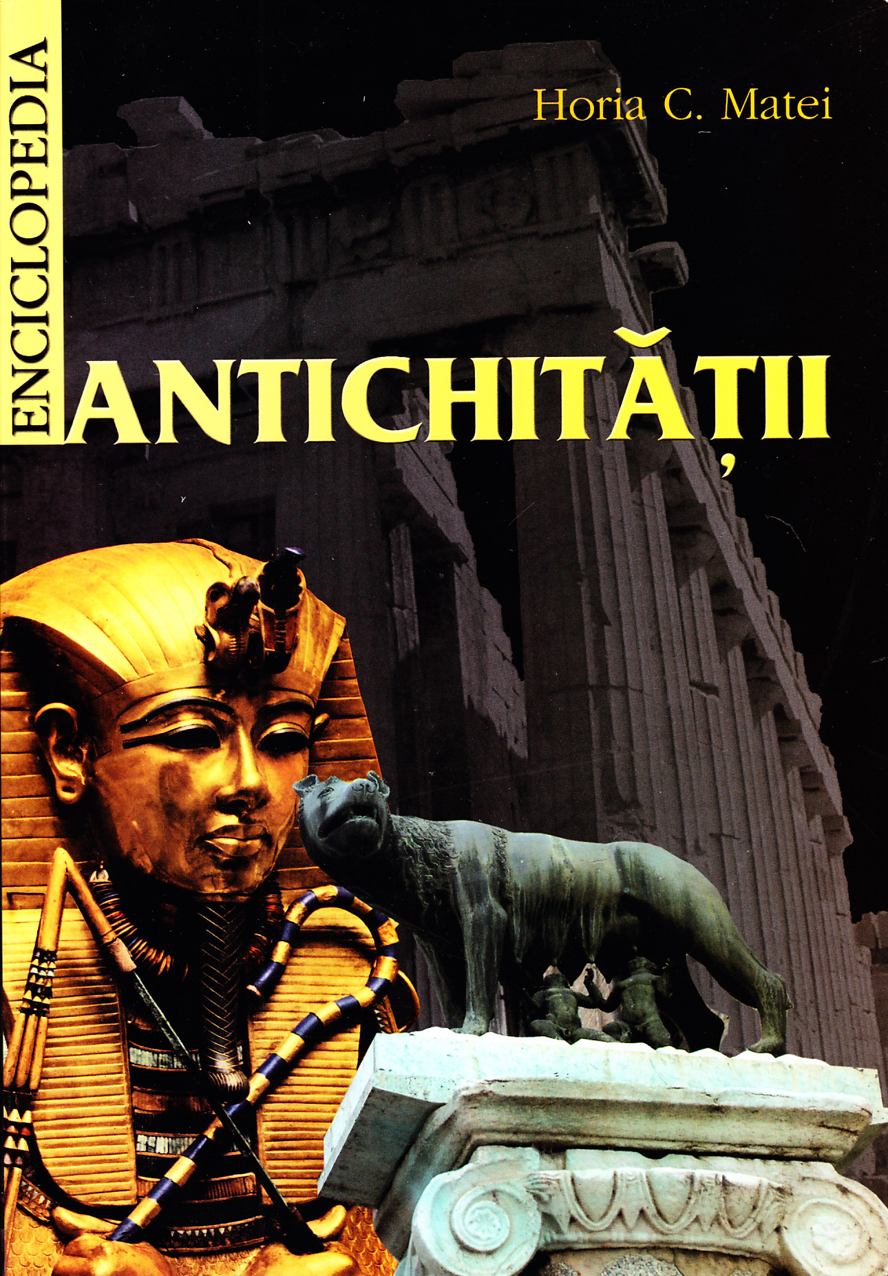 Enciclopedia Antichitatii - Horia C. Matei