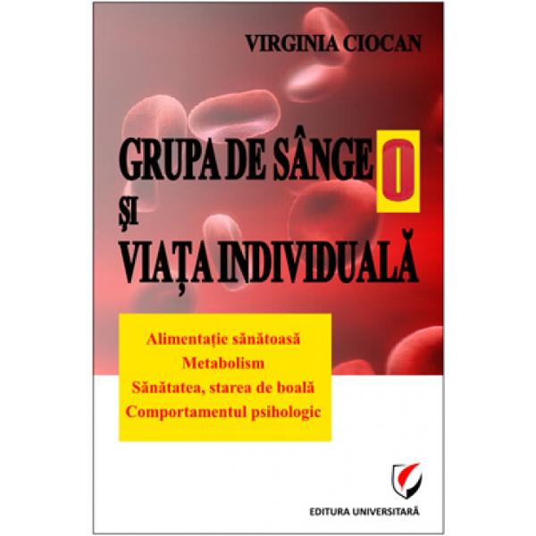 Grupa de sange 0 si viata individuala - Virginia Ciocan