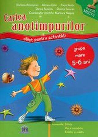 Cartea anotimpurilor 5-6 ani grupa mare - Stefania Antonovici, Adriana Calin