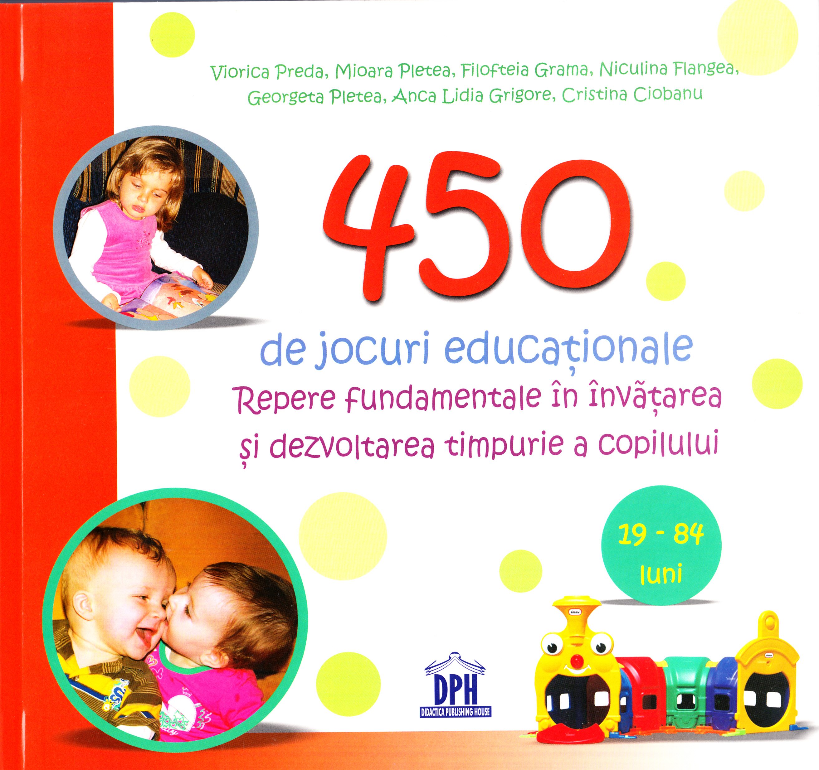 450 de jocuri educationale (19-84 luni) - Viorica Preda, Mioara Pletea, Filofteia Grama