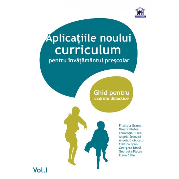 Vol.1 Aplicatiile noului curriculum pentru invatamantul prescolar - Filofteia Grama, Mioara Pletea