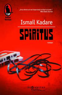 Spiritus - Ismail Kadare