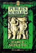Publius Aurelius 3 , Un detectiv in Roma Antica - Parce Sepulto - Danila Comastri Montanari