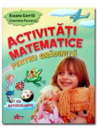 Activitati matematice pentru gradinita cu autocolante - Roxana Gavrila, Constanta Pacearca