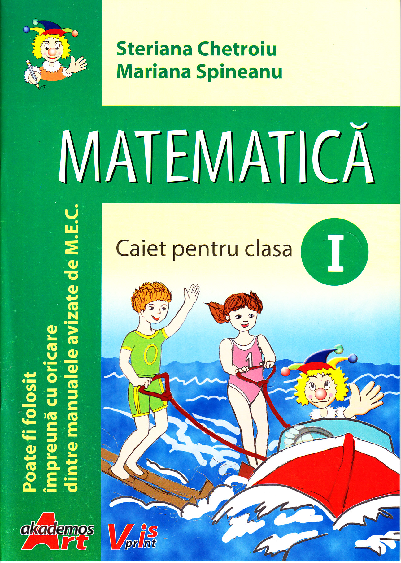 Matematica cls 1 caiet - Steriana Chetroiu, Mariana Spineanu