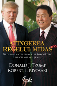 Atingerea regelui Midas - Donald J. Trump, Robert T. Kiyosaki