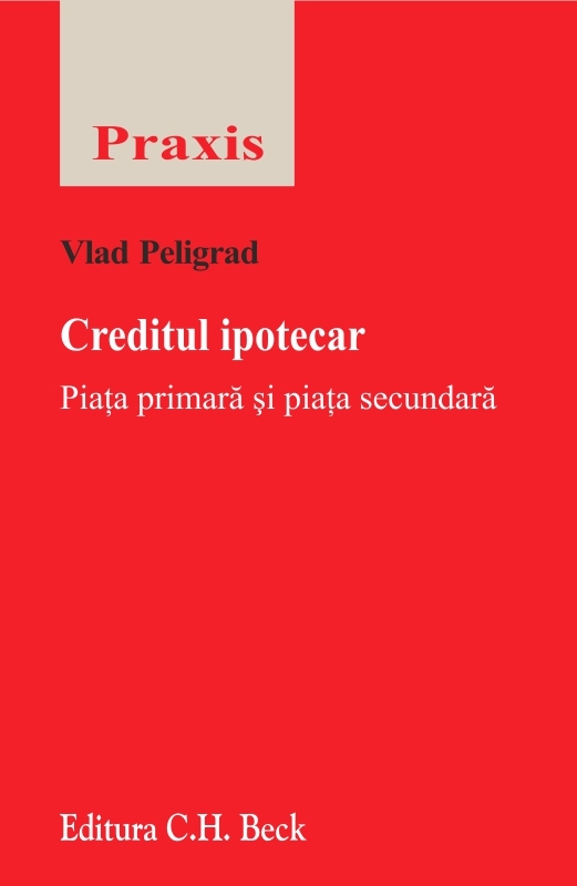 Creditul ipotecar. Piata primara si piata secundara - Vlad Peligrad