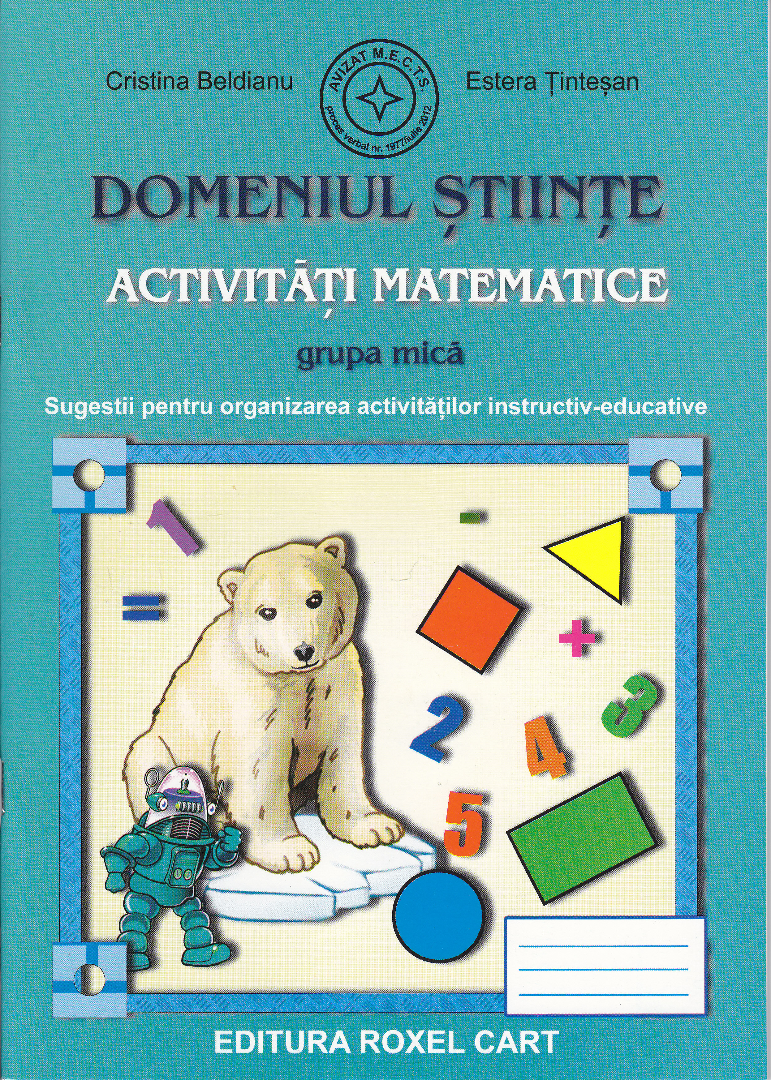 Domeniul stiinte Activitati matematice grupa mica - Cristina Beldianu, Estera Tintesan