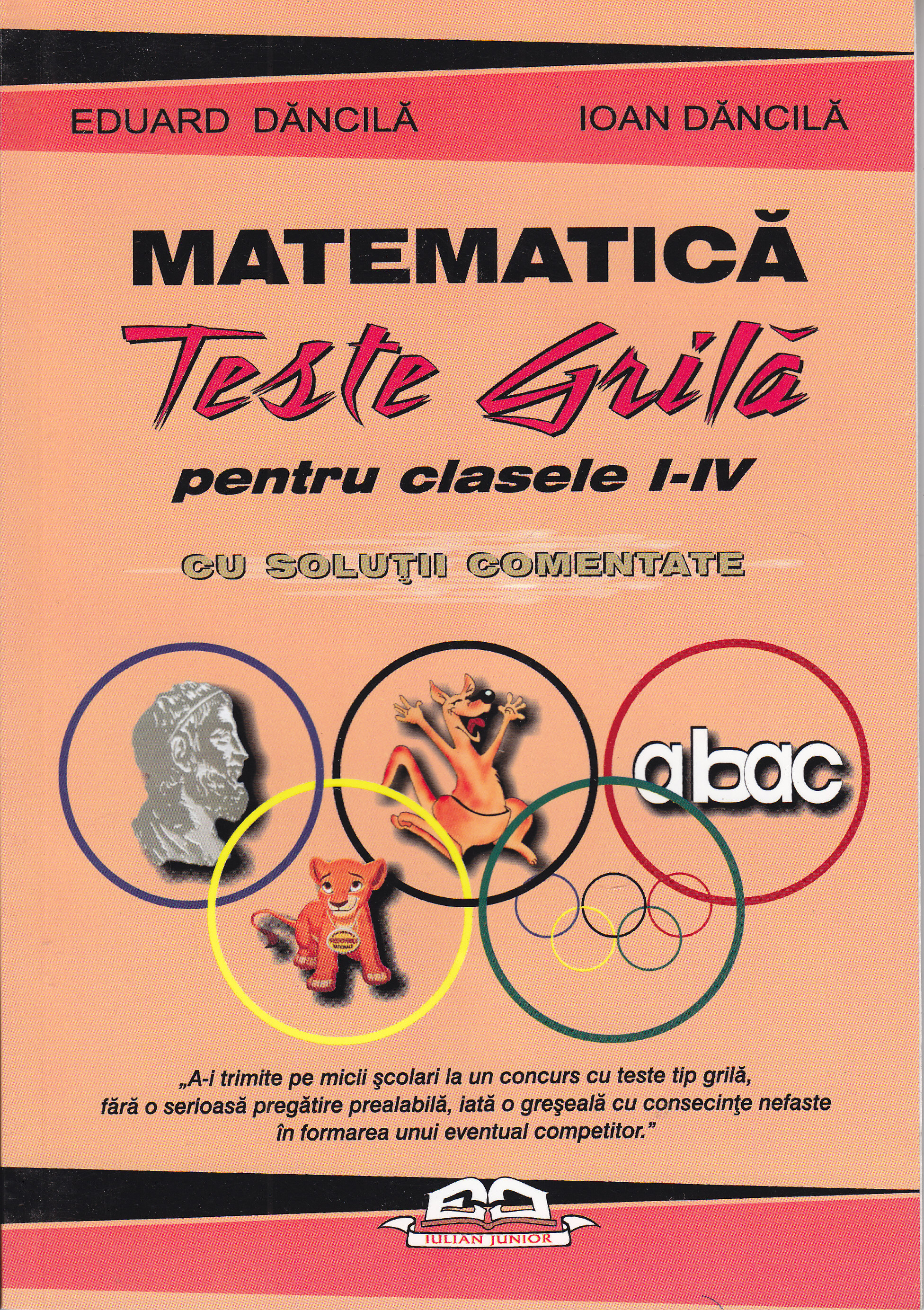 Matematica. Teste grila  pentru clasa 1-4 cu solutii comentate  - Eduard Dancila, Ioan Dancila