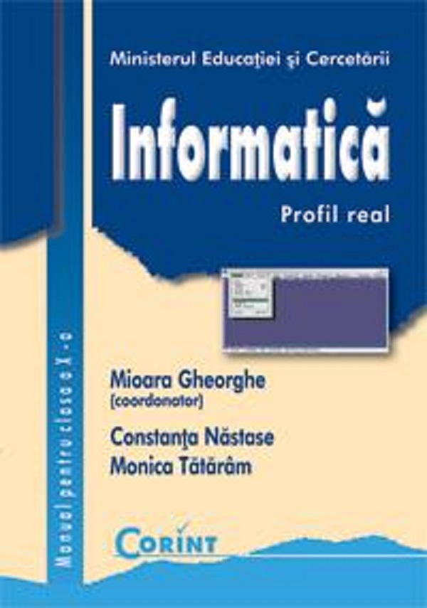 Informatica. Profil real - Clasa 10 - Manual - Mioara Gheorghe, Constanta Nastase