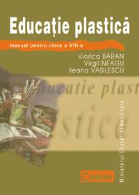 Educatie plastica - Clasa 8 - Manual - Viorica Baran, Virgil Neagu, Ileana Vasilescu