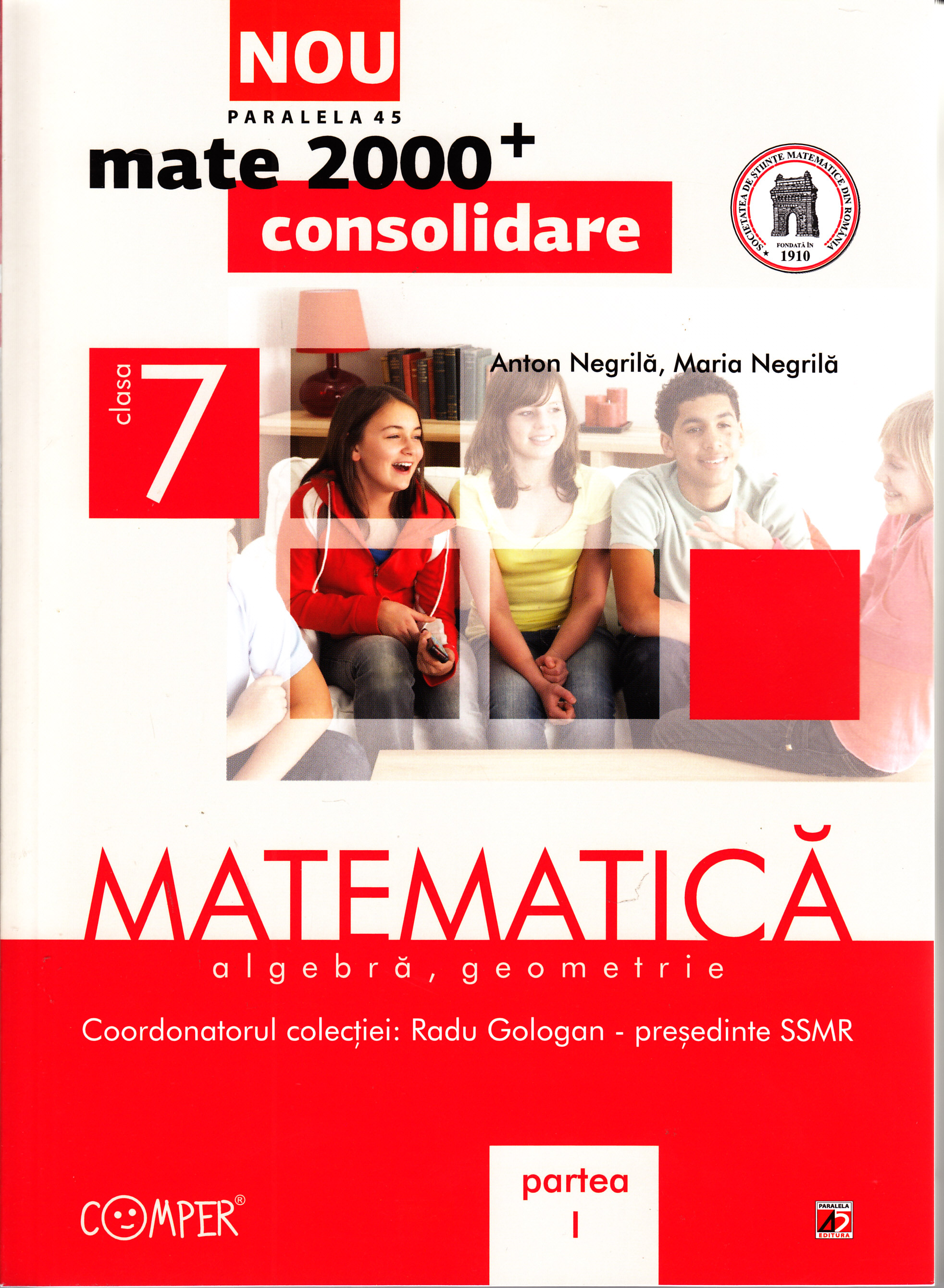 Matematica Cls 7 Partea I Consolidare Mate 2000+ - Anton Negrila, Maria Negrila