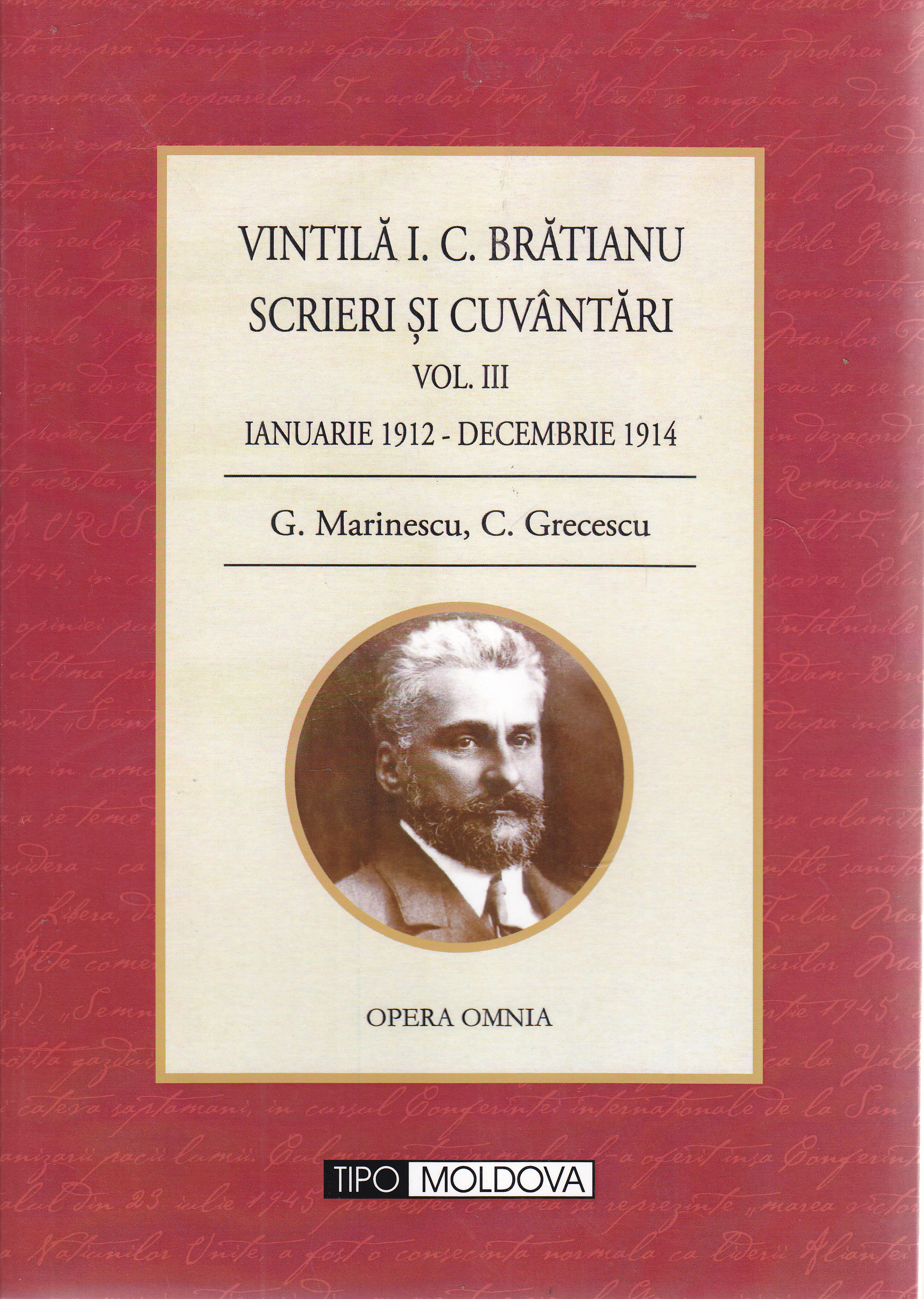 Scrieri si cuvantari Vol. 3 (Ianuarie 1912 - Decembrie 1914) - Vintila I.C. Bratianu