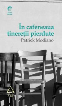 In cafeneaua tineretii pierdute - Patrick Modiano