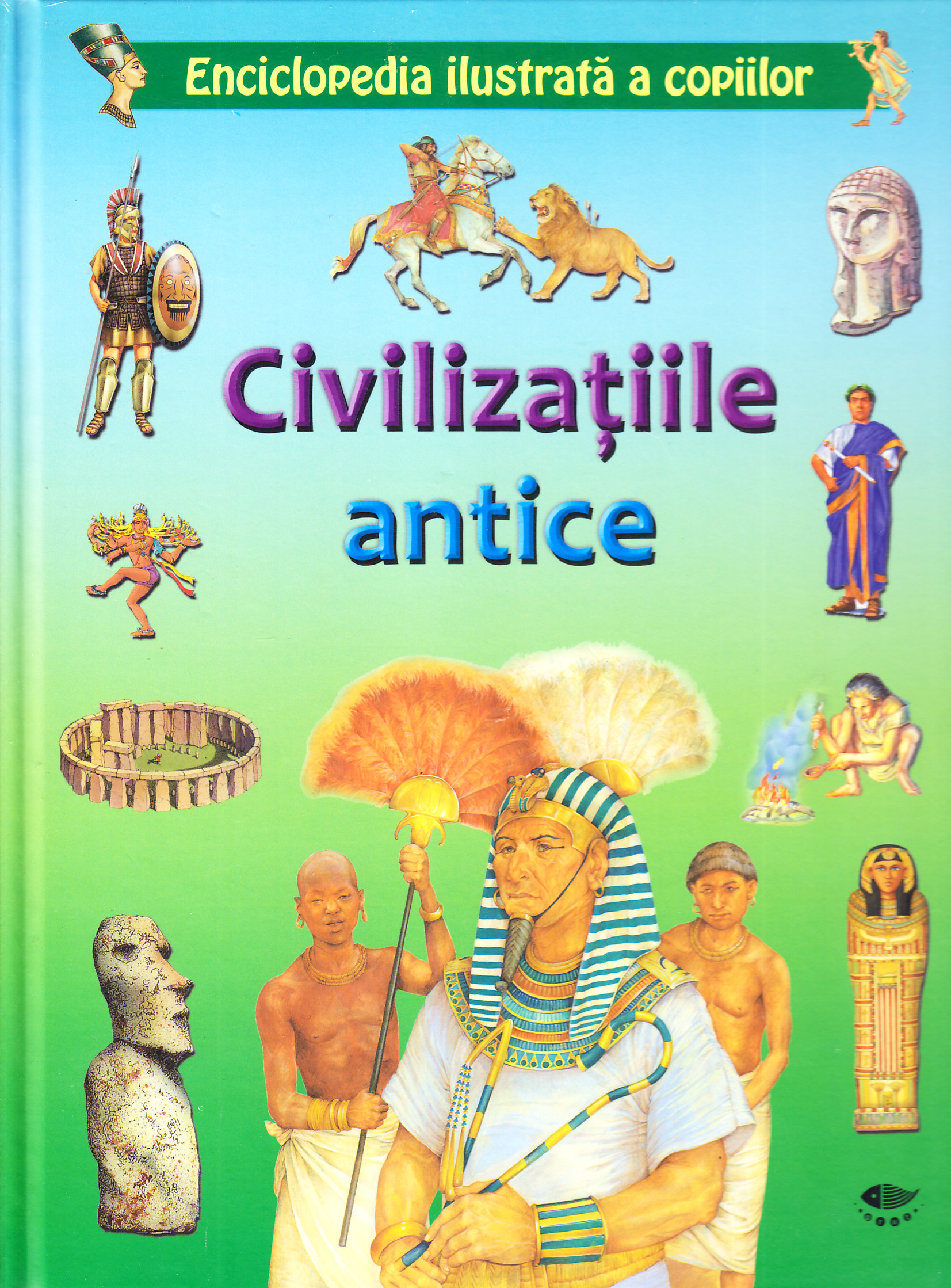 Civilizatiile antice - Enciclopedia ilustrata a copiilor