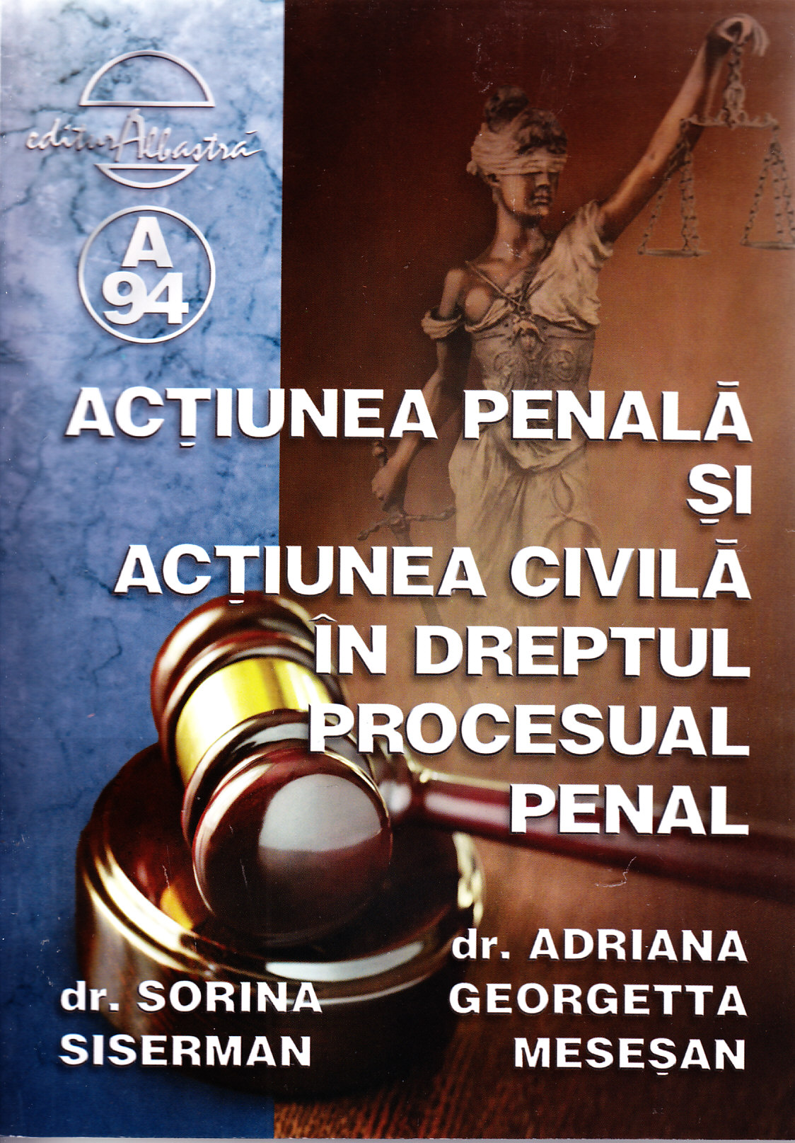 Actiunea penala si actiunea civila in dreptul procesual penal - Sorina Siserman