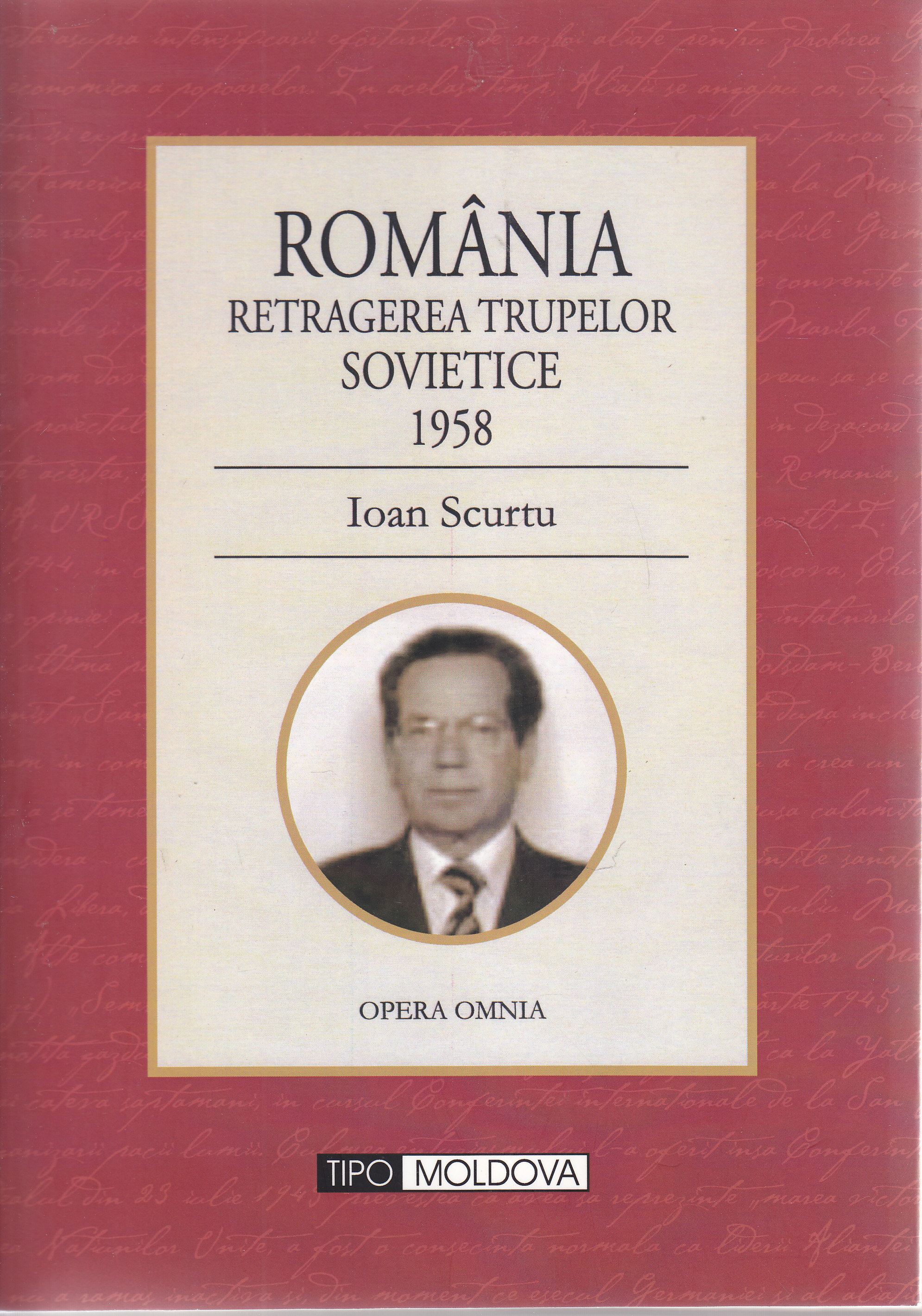 Romania. Retragerea trupelor sovietice 1958 - Ioan Scurtu