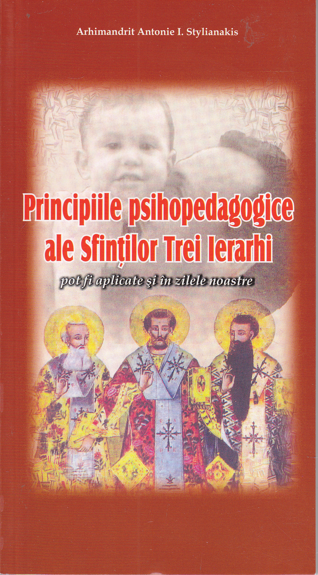 Principiile psihopedagogice ale Sfintilor Trei Ierarhi - Antonie I. Stylianakis