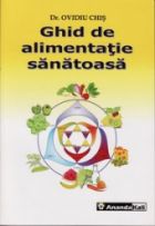 Coperta cărții 'Ghid de alimentatie sanatoasa - Ovidiu Chis'