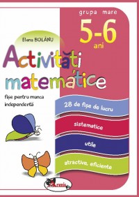 Activitati matematice 5-6 ani grupa mare Fise - Elena Bolanu