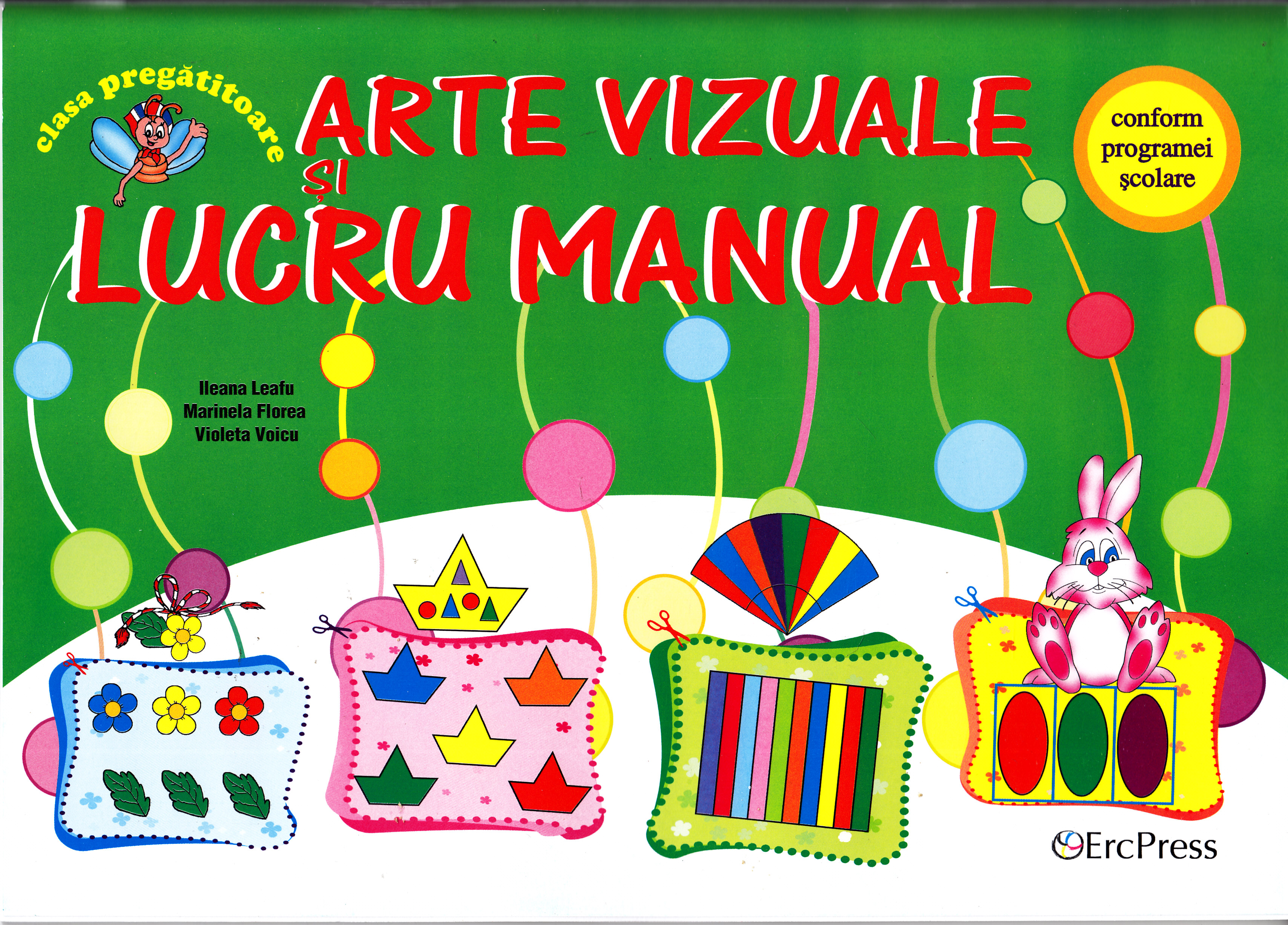 Arte Vizuale si Lucru Manual - Ileana Leafu, Marinela Florea, Violeta Voicu