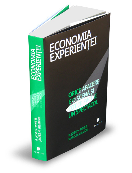Economia Experientei - B. Joseph Pine, James H. Gilmore