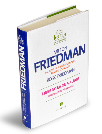 Libertatea De A Alege - Milton Friedman