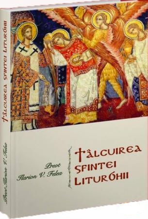 Talcuirea Sfintei Liturghii - Ilarion V. Felea