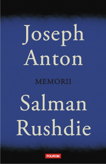 Joseph Anton. Memorii - Salman Rushdie