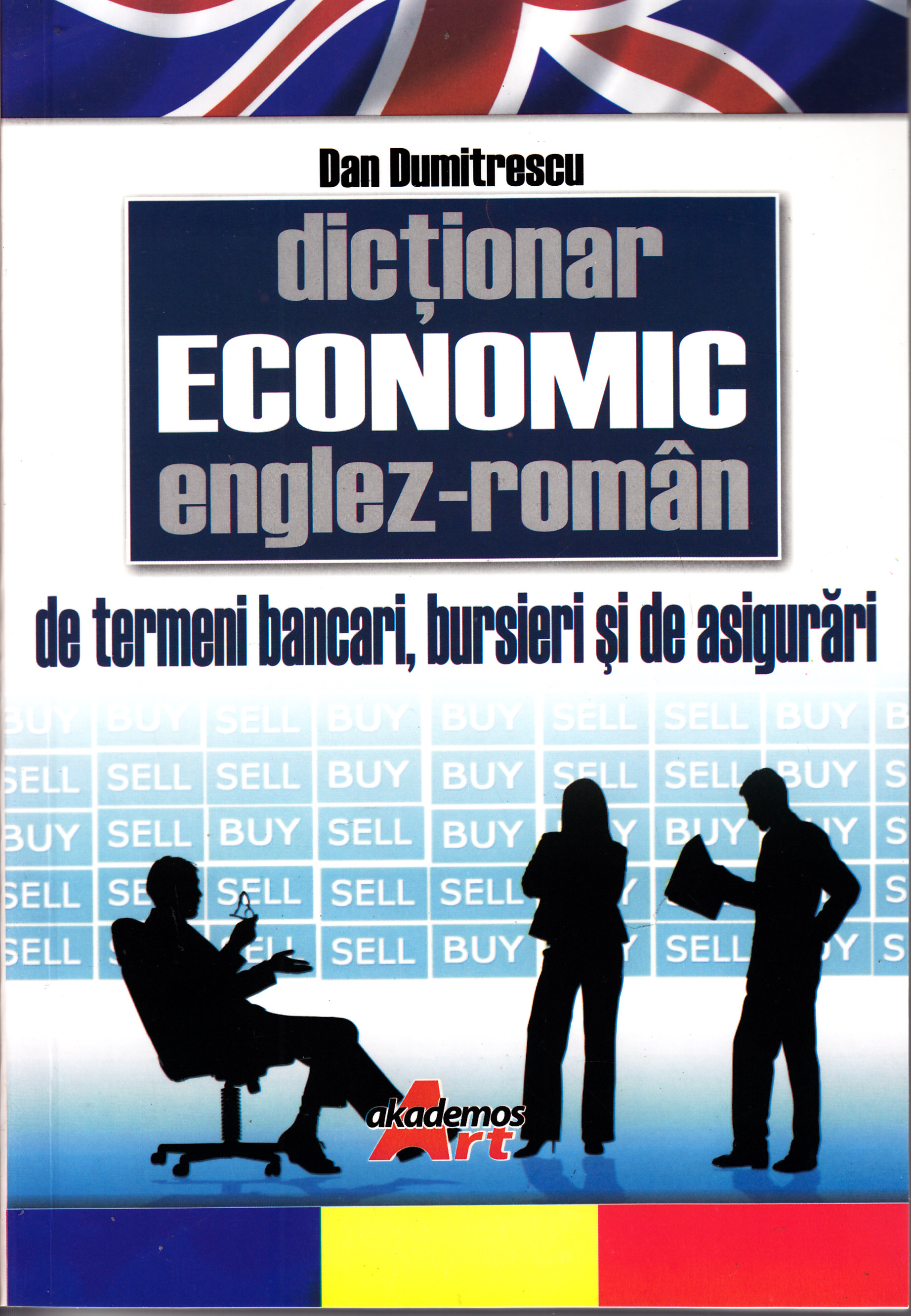 Dictionar economic englez-roman de termeni bancari, bursieri si de asigurari - Dan Dumitrescu