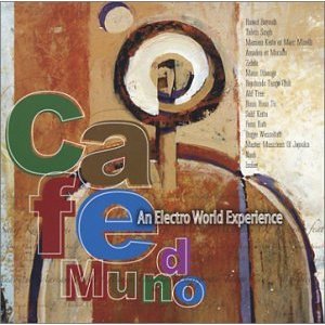 CD Cafe Mundo - An Electro World Experience