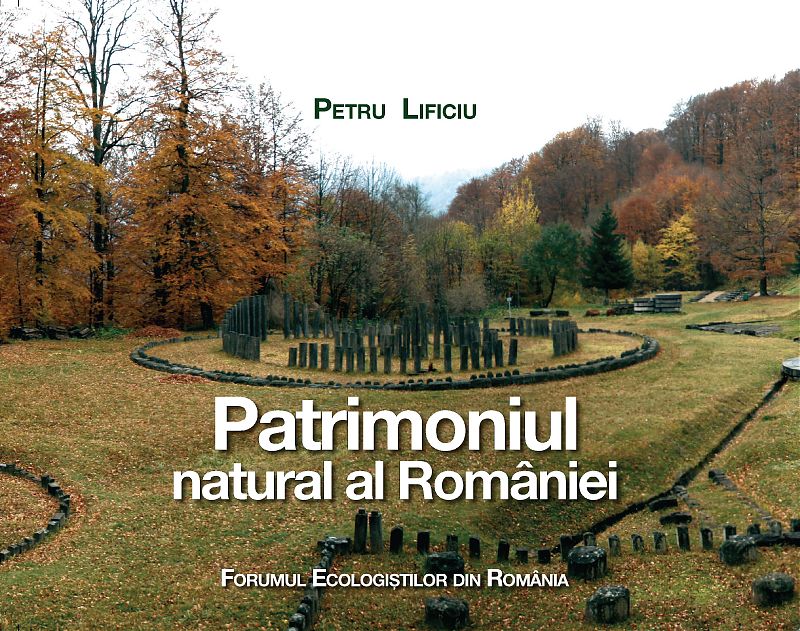 Patrimoniul natural al Romaniei - Petru Lificiu