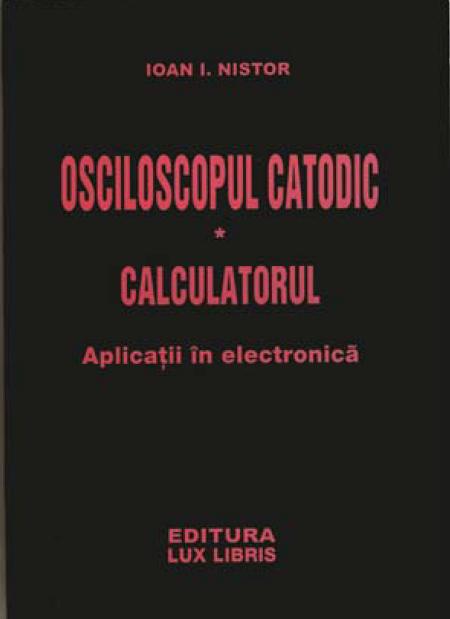 Osciloscopul Catodic, Calculatorul - Cu Cd - Ioan Nistor