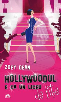 Hollywoodul e ca un liceu de fite (ed. de buzunar) - Zoey Dean