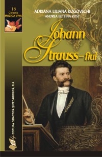 Johann Strauss - fiul - Adriana Liliana Rogovschi, Andrea Bettina Rost