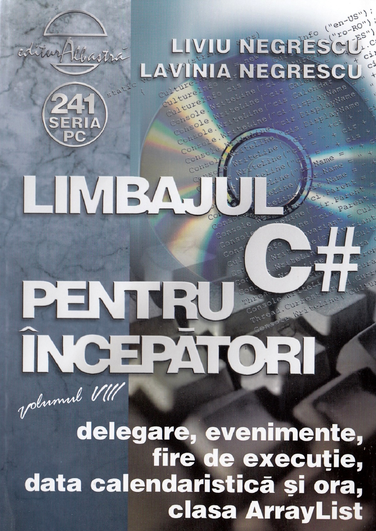 Limbajul C # pentru incepatori. Vol.8 - Liviu Negrescu, Lavinia Negrescu
