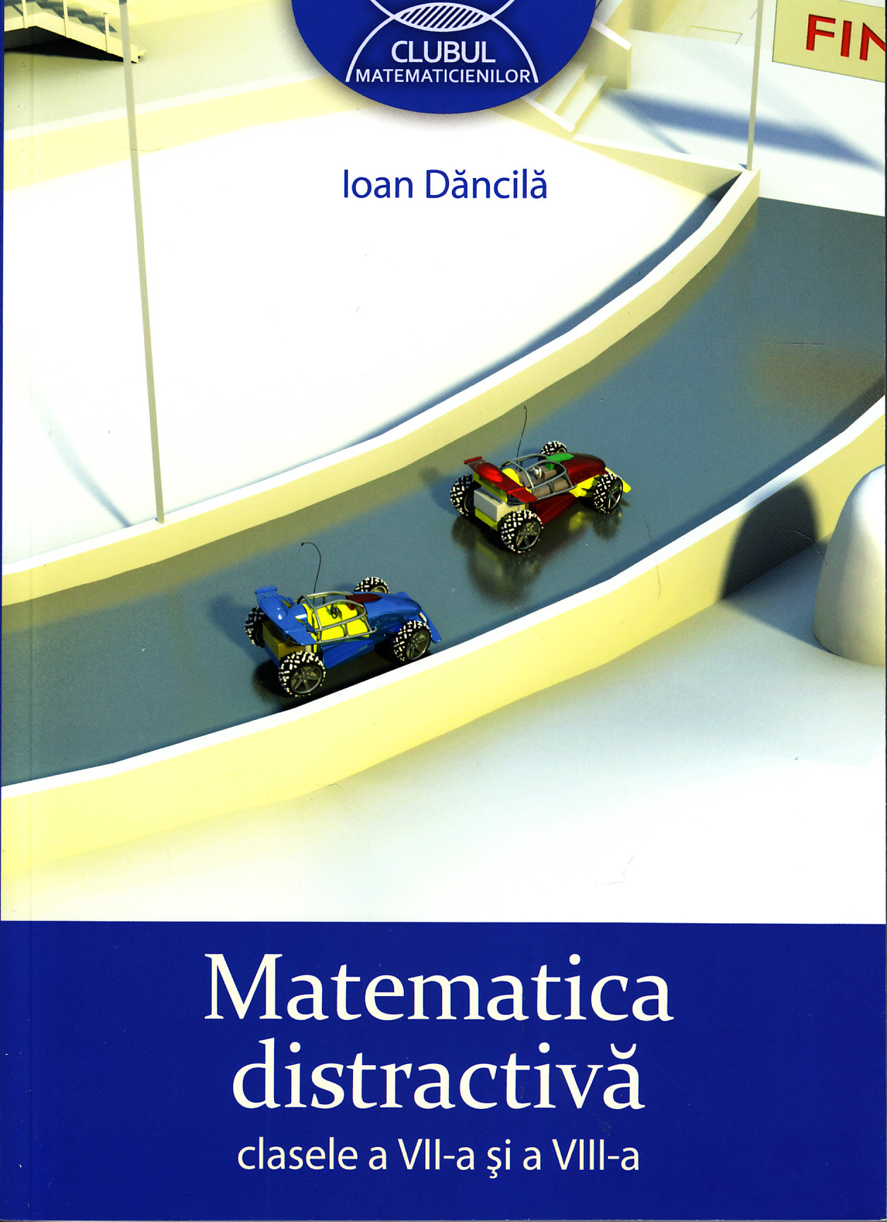 Matematica Distractiva Cls 7 Si 8 - Ioan Dancila