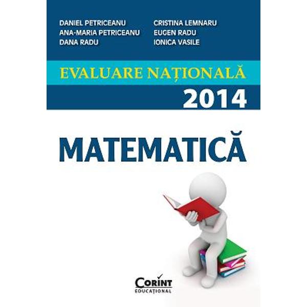 Evaluare Nationala 2014 Matematica - Daniel Petriceanu, Dana Radu, Eugen Radu