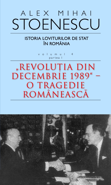 Istoria loviturilor de stat Vol 4 - Partea 1  (Ed. De Buzunar) - Alex Mihai Stoenescu