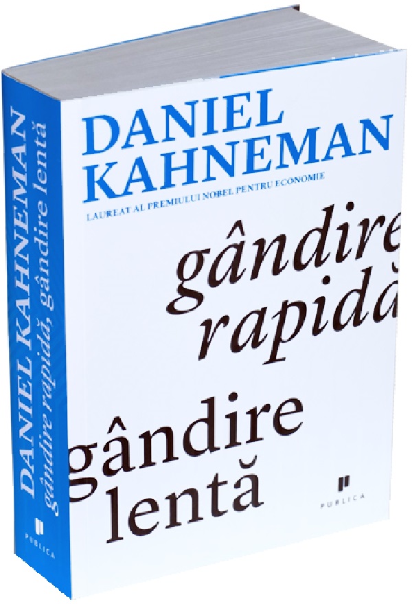 Gandire rapida, gandire lenta - Daniel Kahneman