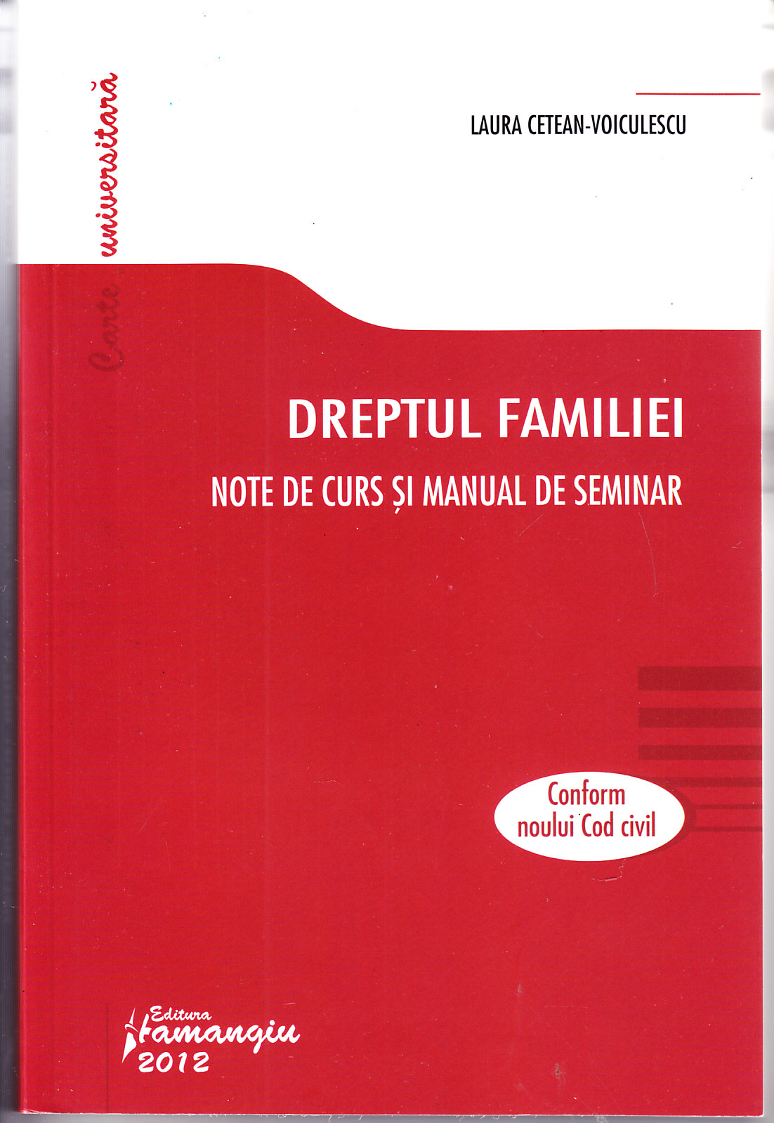 Dreptul familiei. Note de curs si manual de seminar - Laura Cetean-Voiculescu