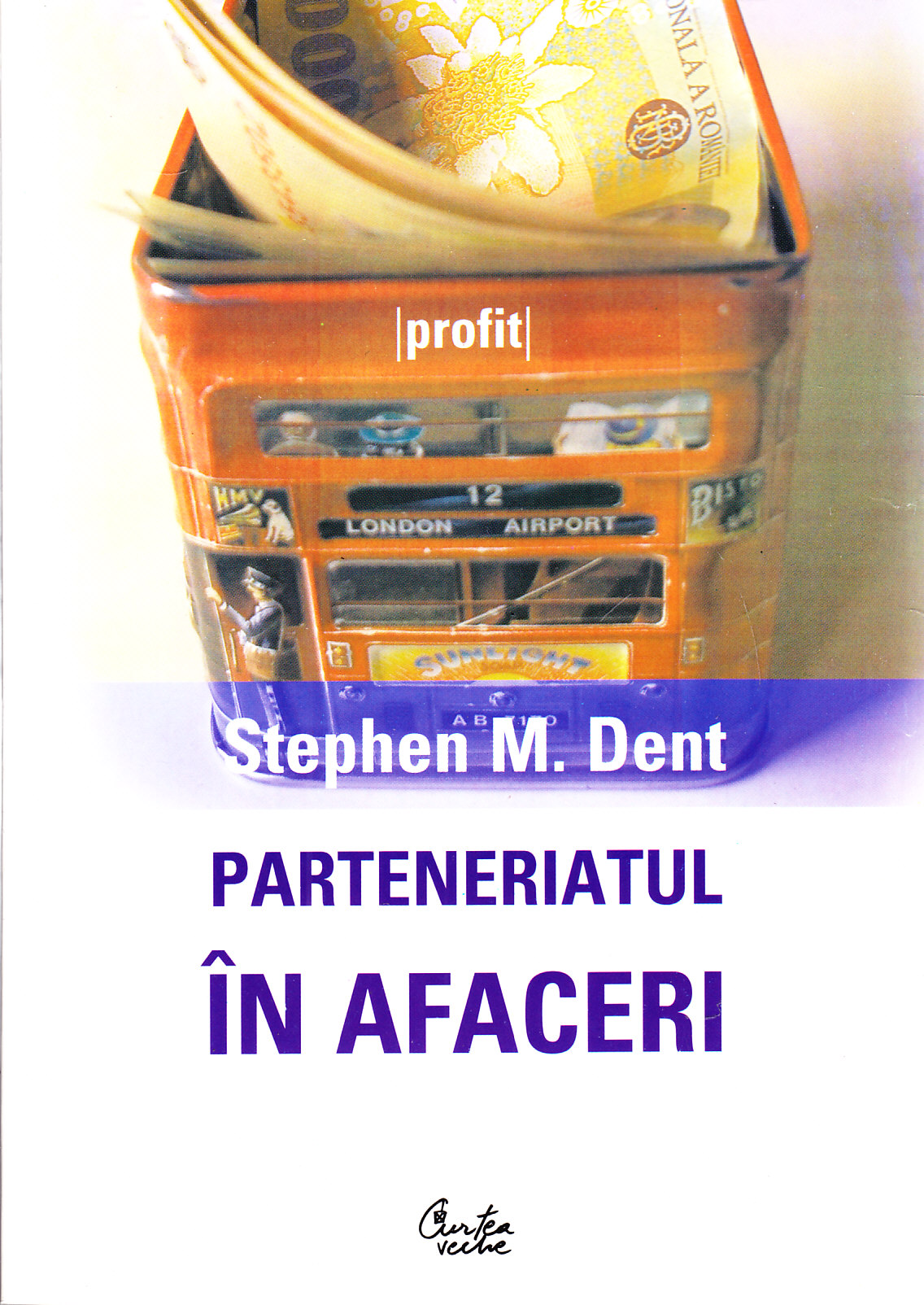 Parteneriatul in afaceri - Stephen M. Dent