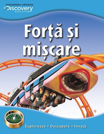 Forta si miscare - Enciclopedii ilustrate Discovery