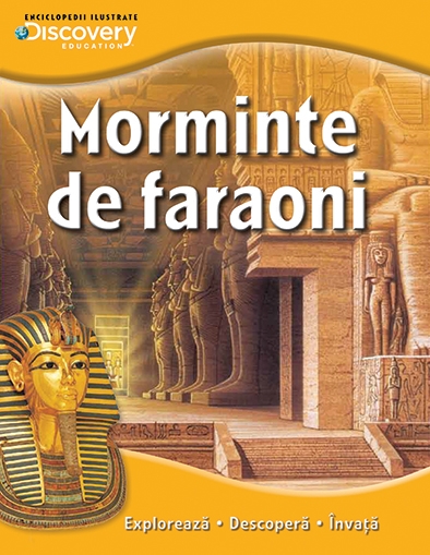 Morminte de faraoni - Enciclopedii ilustrate Discovery