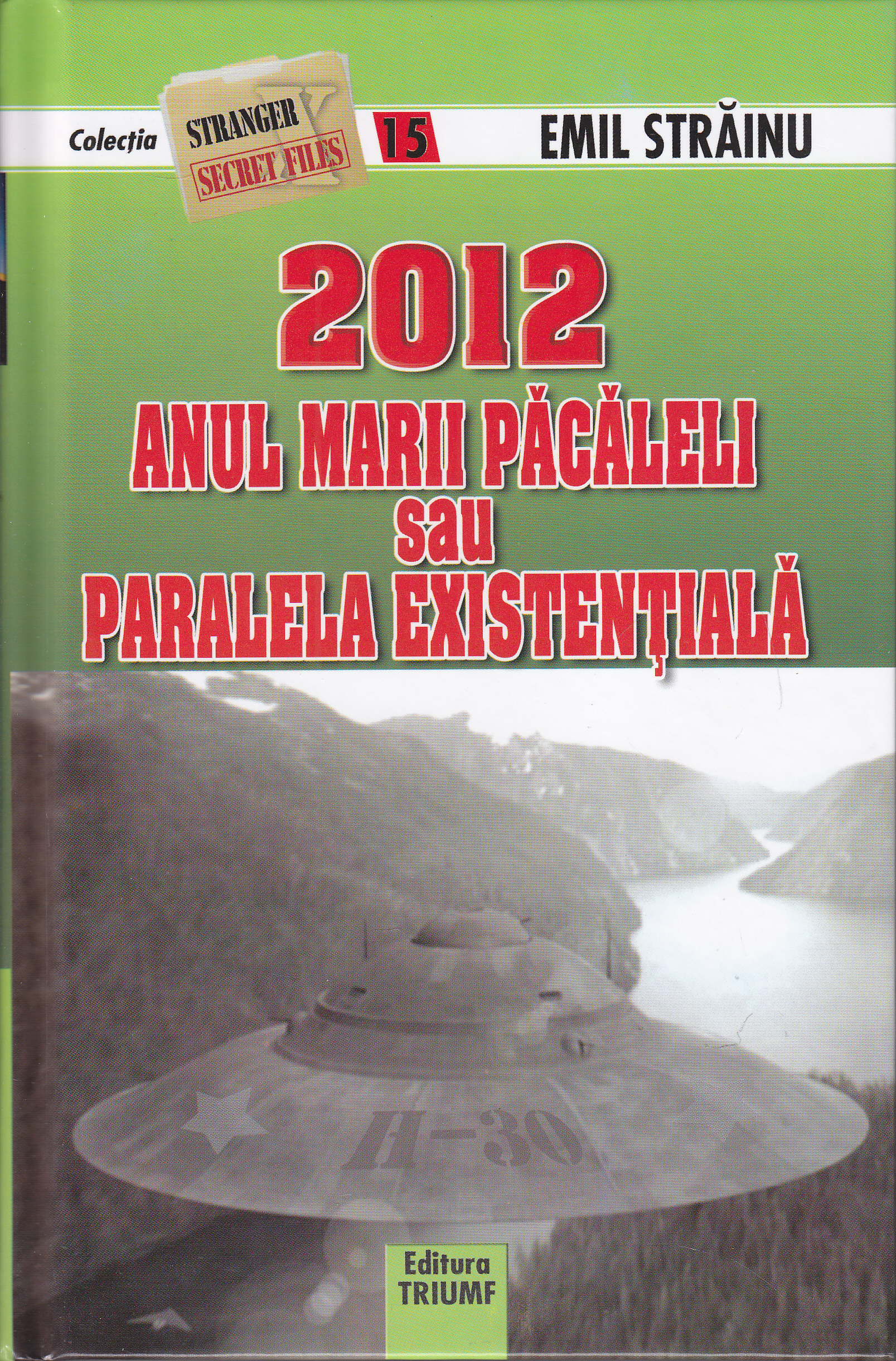 2012 Anul marii pacaleli sau paralela existentiala - Emil Strainu