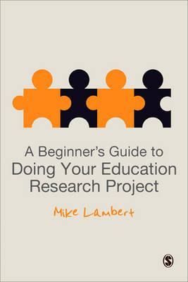 Beginner's Guide to Doing Your Education Research Project