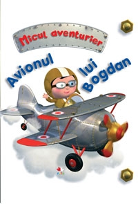 Micul Aventurier - Avionul Lui Bogdan