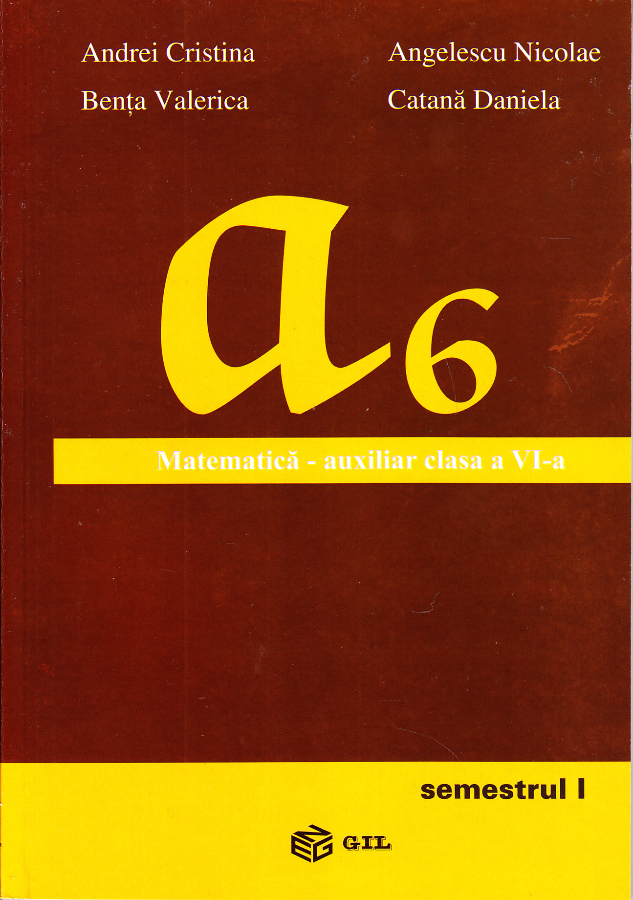 Matematica cls 6 Semestrul 1 Auxiliar - Andrei Cristina, Angelescu Nicolae