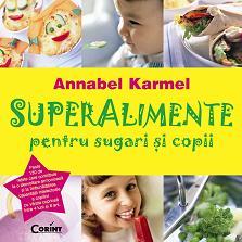 Superalimente pentru sugari si copii - Annabel Karmel